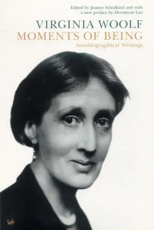 Moments of Being: Autobiographical Writings