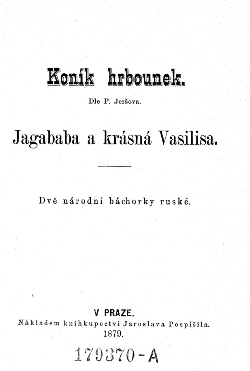 Konik hrbounek. Jagababa a krásná Vasilisa. Dvě národni báchorky ruské
