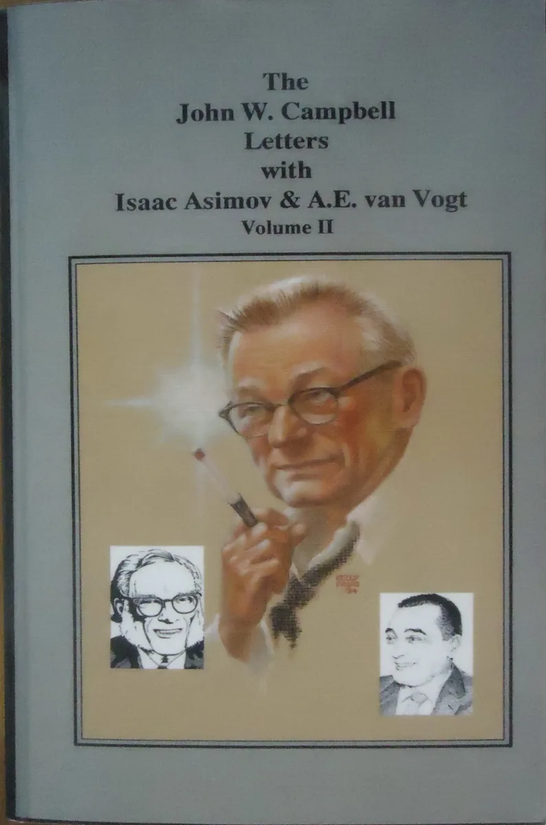 The John W. Campbell Letters with Isaac Asimov and A. E. van Vogt. Volume II