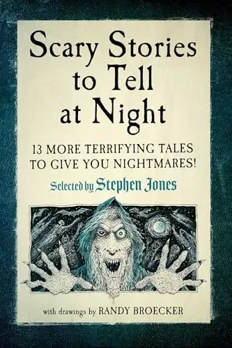 Scary Stories to Tell at Night: 13 More Terrifying Tales to Give You Nightmares!