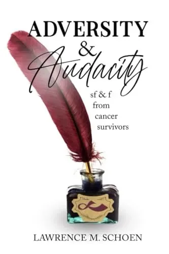 Adversity & Audacity: SF & F from Cancer Survivors