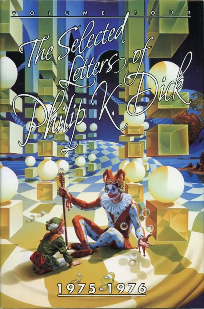 The Selected Letters of Philip K. Dick 1975-1976