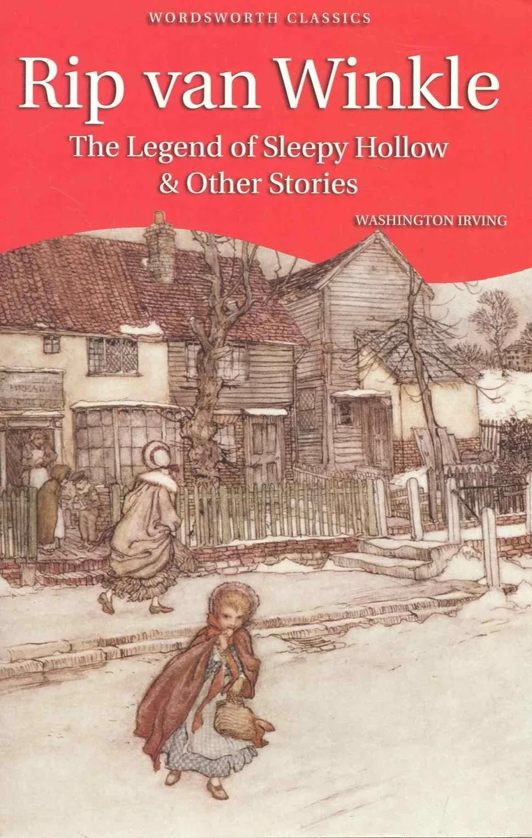 Rip van Winkle, The Legend of Sleepy Hollow & Other Stories