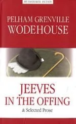 Jeeves in the Offing = Дживс в отпуске.