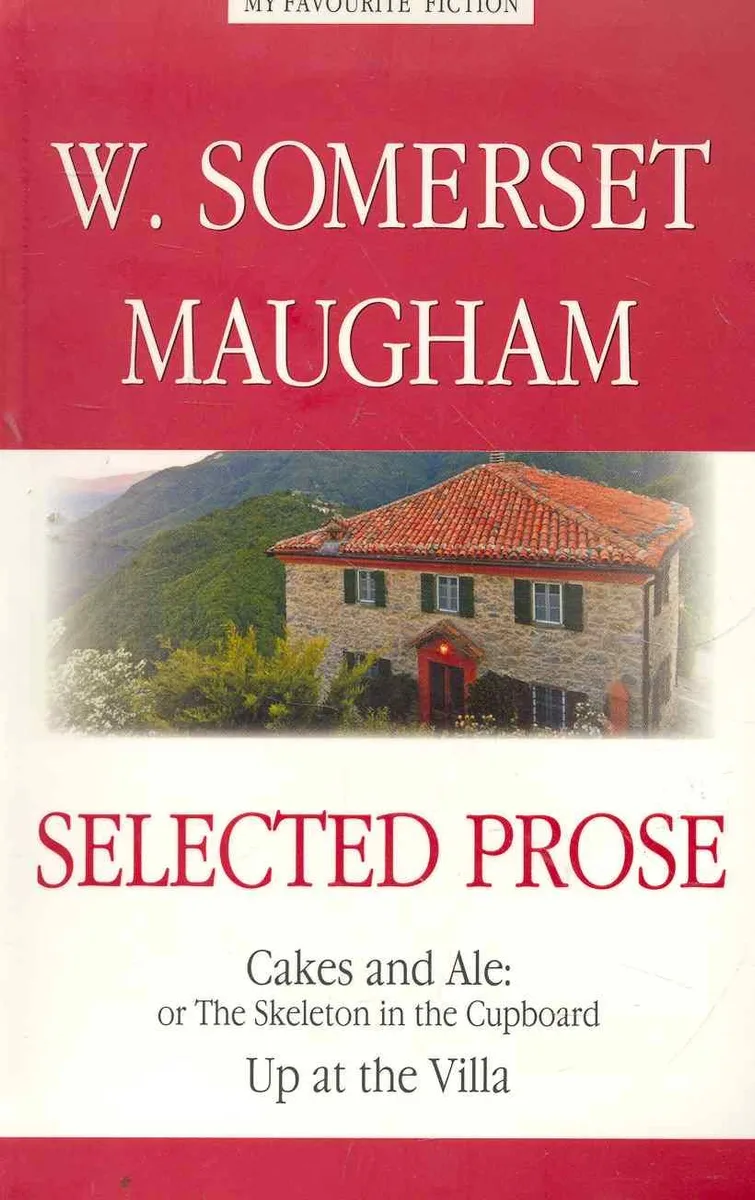 Selected Prose. Cakes and Ale. Up at the Villa = Избранная проза. Пироги и пиво. На вилле.