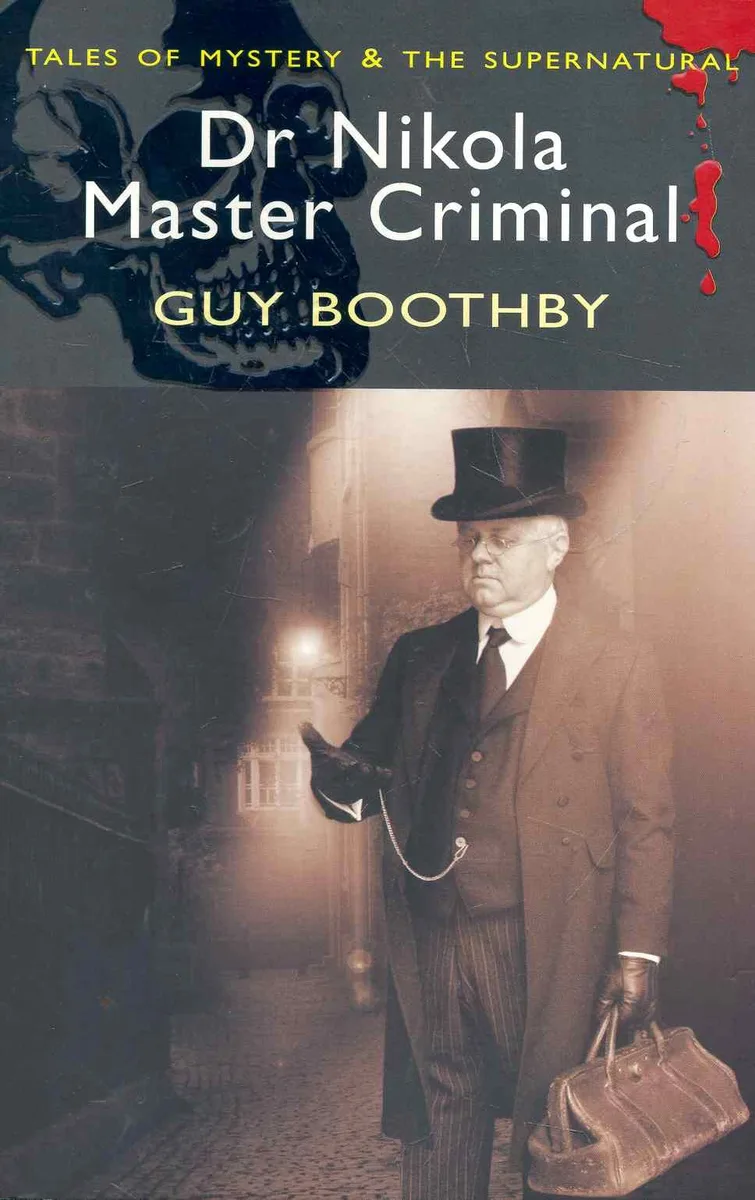 Dr Nikola, Master Criminal / (мягк) (Tales of mystery & The supernatural ). Guy B. (ВБС Логистик)