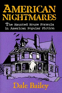 American Nightmares: The Haunted House Formula in American Popular Fiction