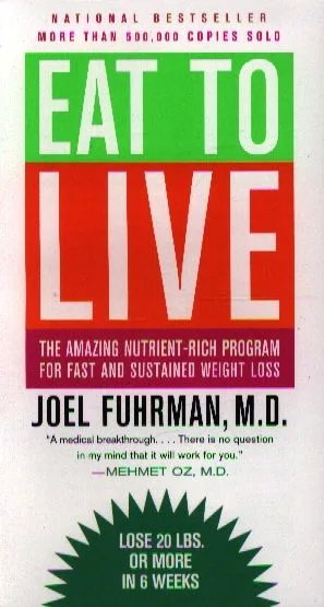 Eat To Live The Amazing Nutrient-Rich Programm... (м) Fuhrman
