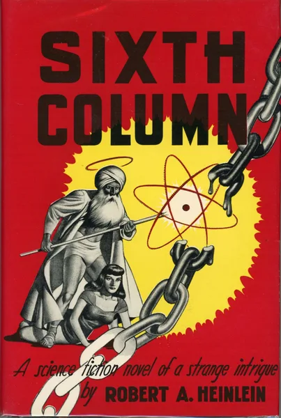 Sixth Column: A Science Fiction Novel of Strange Intrigue