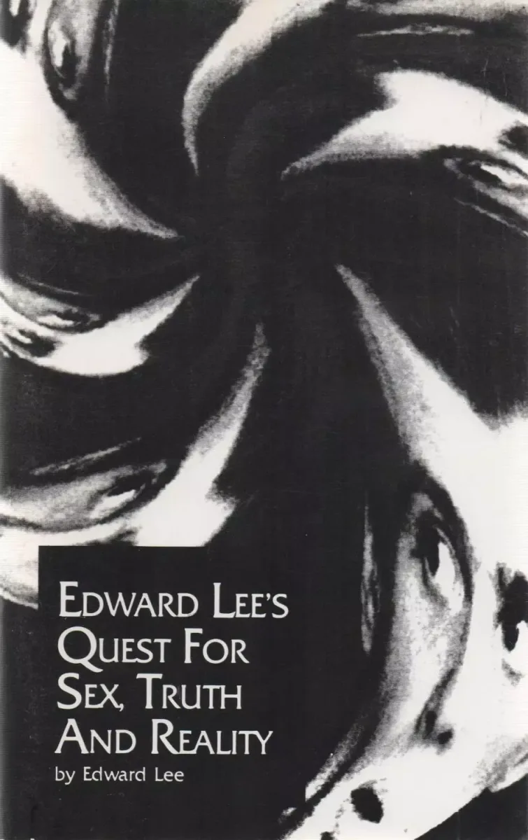 Edward Lee's Quest for Sex, Truth and Reality
