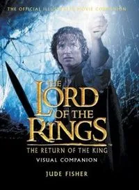 The Lord of the Rings - The Return of the King Visual Companion