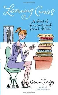 Learning Curves: A Novel of Sex, Suits, And Business Affairs