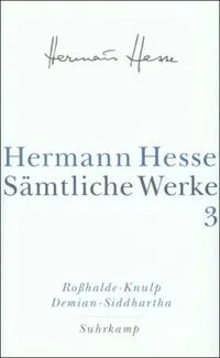 Band 3. Roßhalde. Knulp. Demian. Siddharta