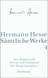 Band 4. Der Steppenwolf. Narziß und Goldmund. Die Morgenlandfahrt