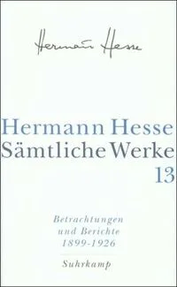 Band 13. Betrachtungen und Berichte 1. 1899-1926