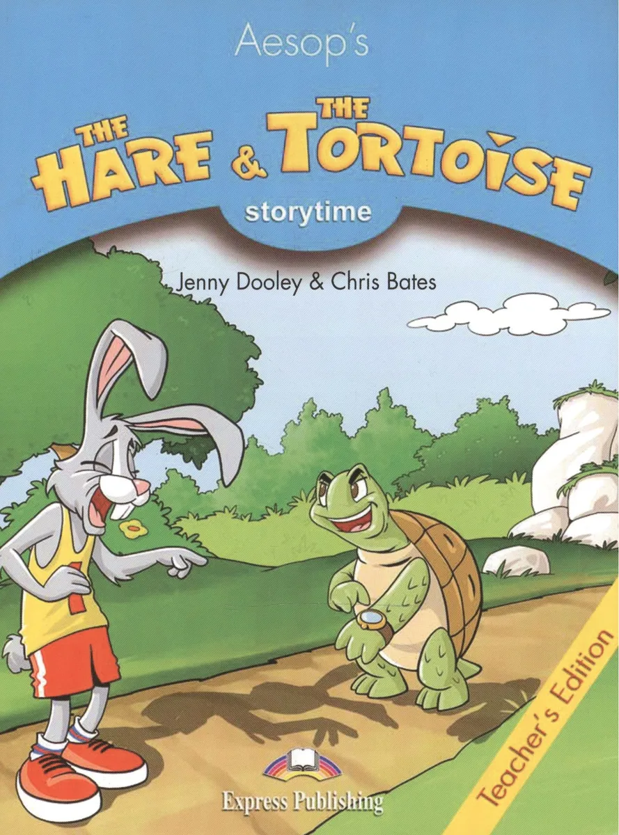 Storytime Stage 1. The Hare & the Tortoise. Teacher's Edition. Книга для учителя