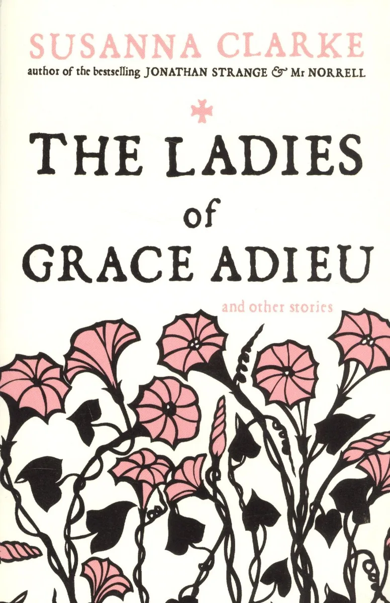 The Ladies of Grace Adieu and Other Stories