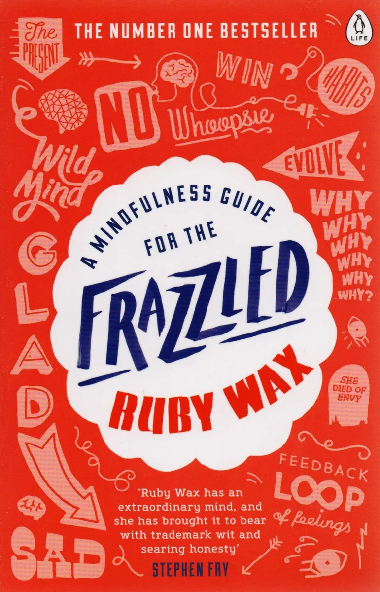 A Mindfulness Guide for the Frazzled