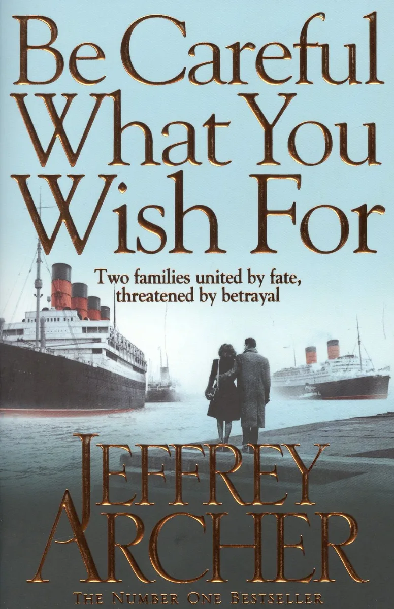 Be Careful What You Wish For. Volume Four. The Clifton Chronicles