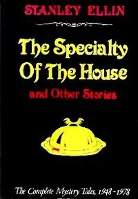 The Specialty of the House and Other Stories: The Complete Mystery Tales 1948-78