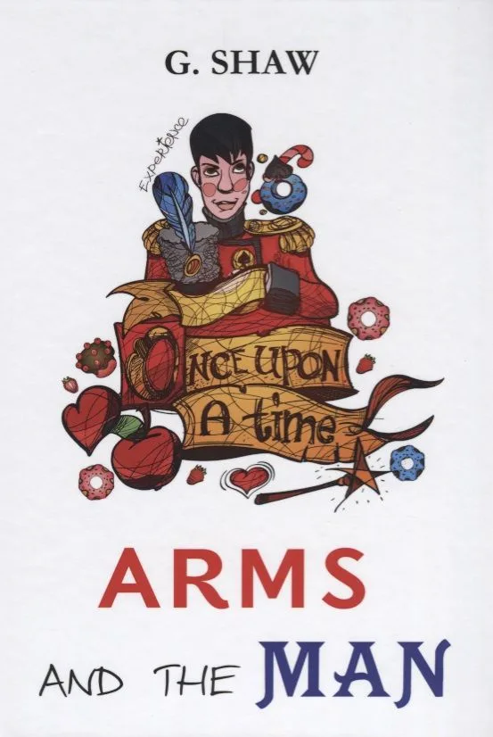 Arms and the Man = Оружие и человек: пьеса на английском языке
