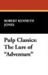 Pulp Classics: The Lure of "Adventure"