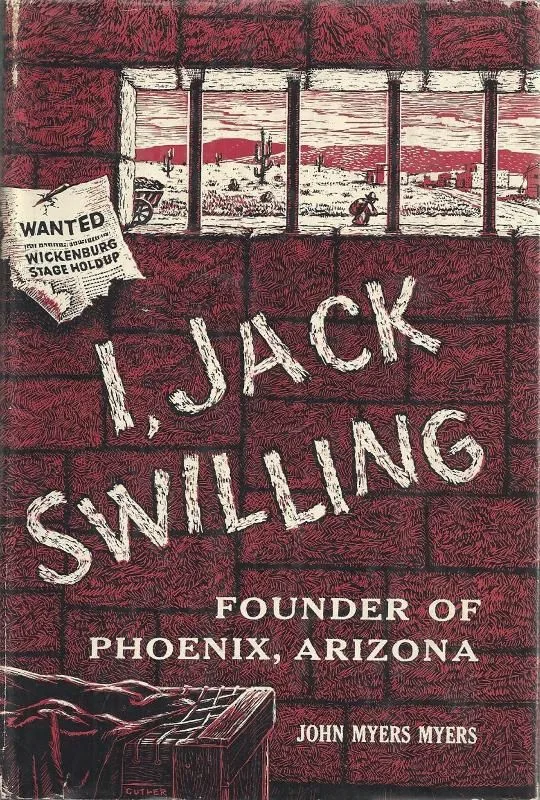 I, Jack Swilling, Founder of Phoenix, Arizona