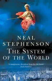 The System Of The World: Volume III of the baroque cycle (Baroque Cycle 3)