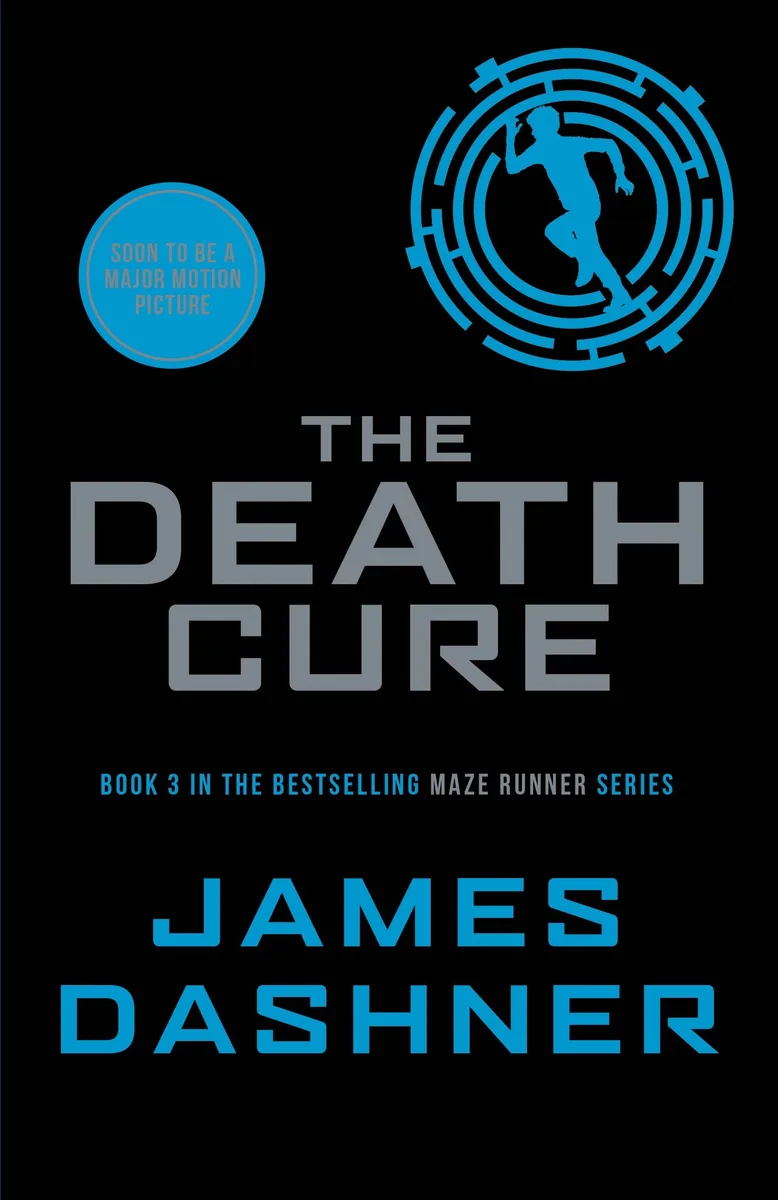 The Death Cure. (Book 3 in The Maze Runner Series)