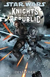 Knights of the Old Republic. Volume Eight: Destroyer
