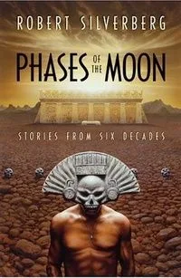 Phases of the Moon: Stories of Six Decades
