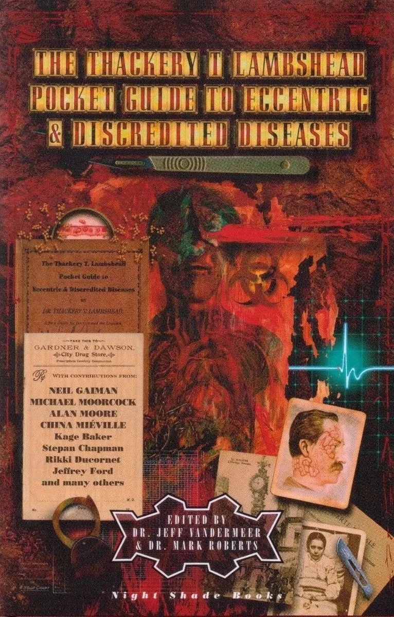 The Thackery T. Lambshead Pocket Guide to Eccentric & Discredited Diseases