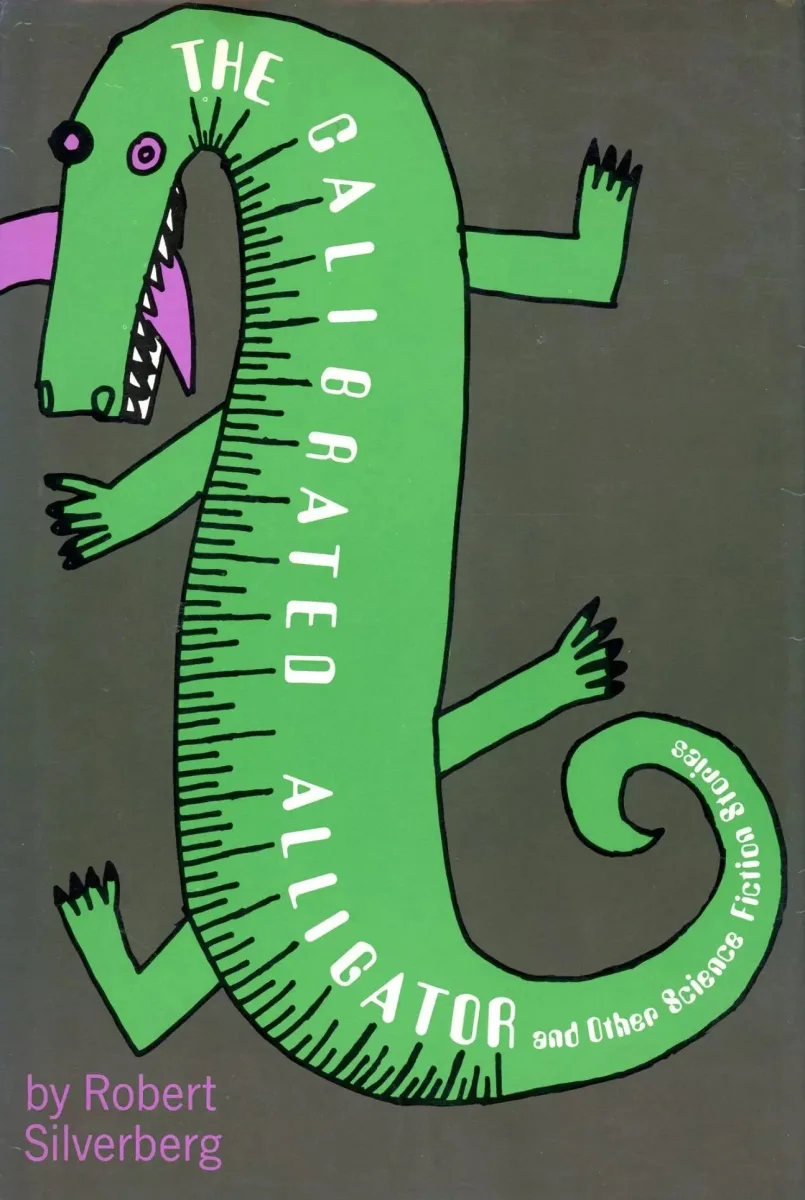 The Calibrated Alligator and Other Science Fiction Stories