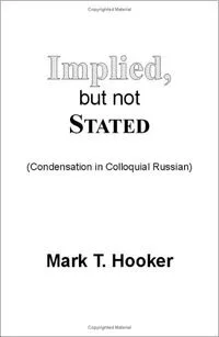 Implied, But Not Stated: Condensation in Colloquial Russian