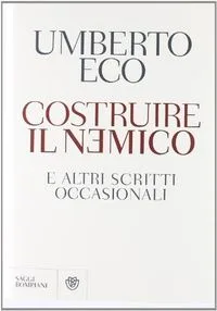 Costruire il nemico e altri scritti occasionali