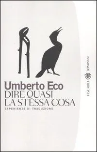 Dire quasi la stessa cosa. Esperienze di traduzione