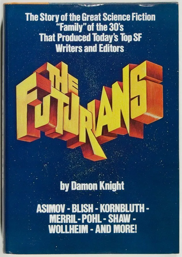 The Futurians: The Story of the S.F. "Family" of the 30's That Produced Today's Top SF Writers and Editors