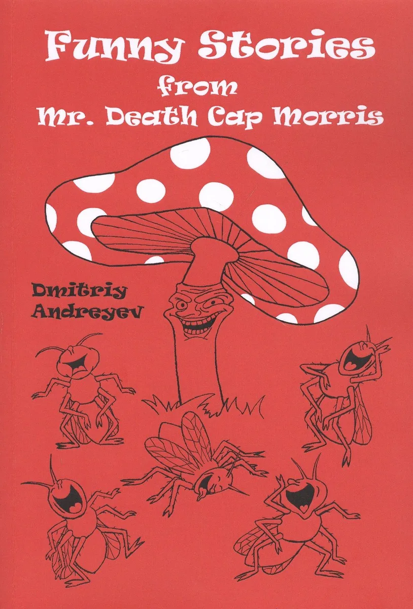 Funny stories from Mr. Death Cap Morris / Забавные истории мистера Мухомора Морриса