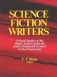 Science Fiction Writers: Critical Studies of the Major Authors from the Early Nineteenth Century to the Present Day