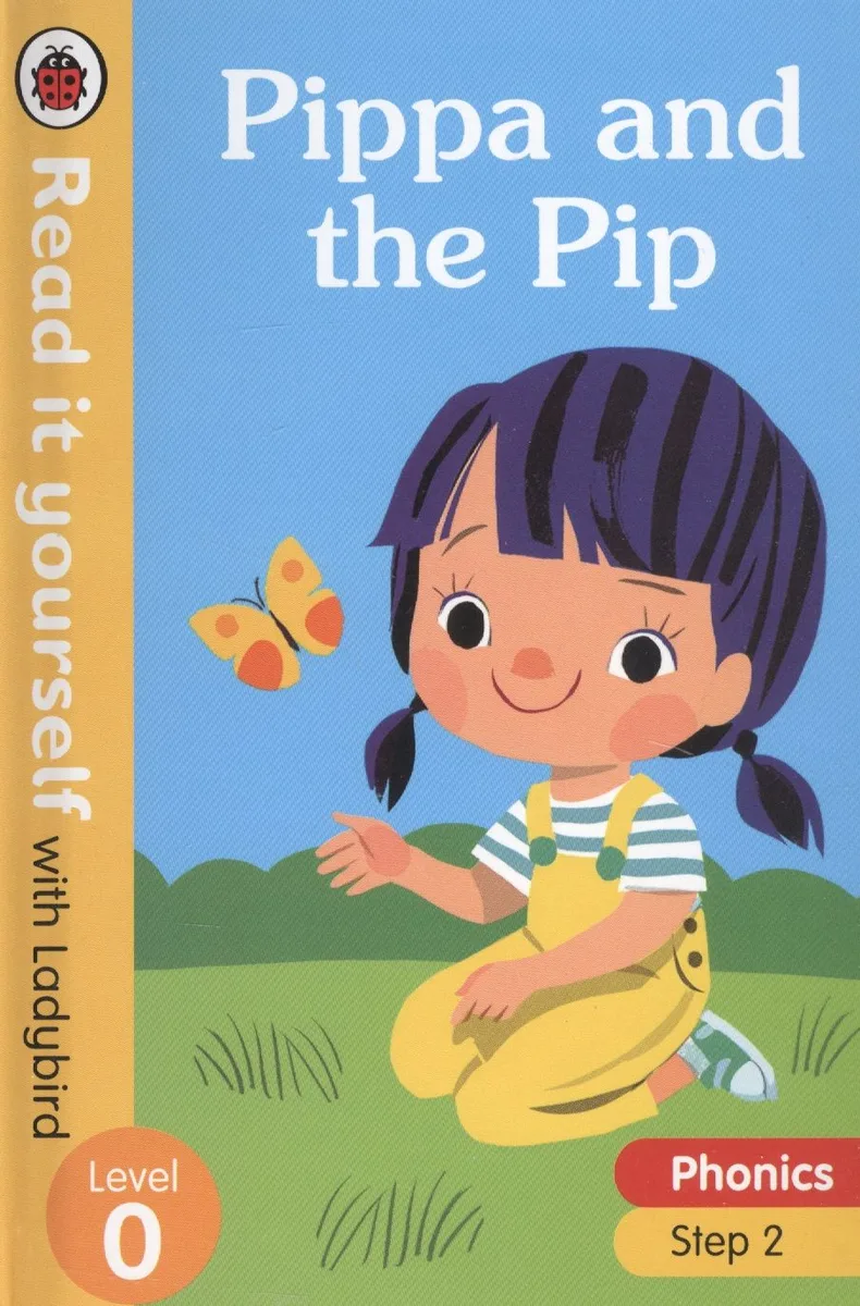 Pippa and the Pip. Read it yourself with Ladybird. Level 0. Step 2