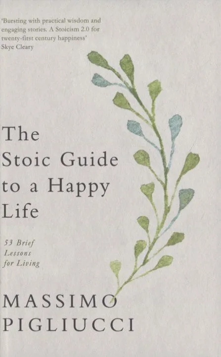 The Stoic Guide to a Happy Life