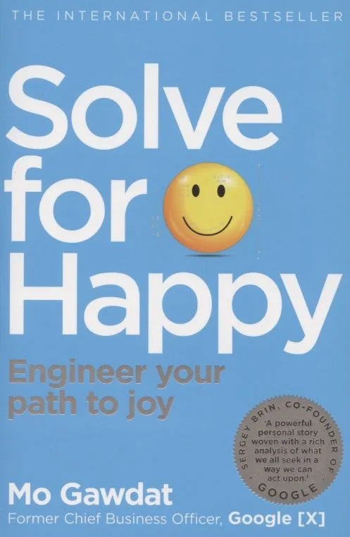 Solve for Happy: Engineer your path to joy