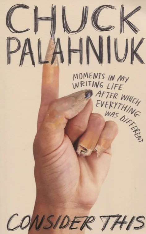 Consider This: Moments in My Writing Life after Which Everything Was Different