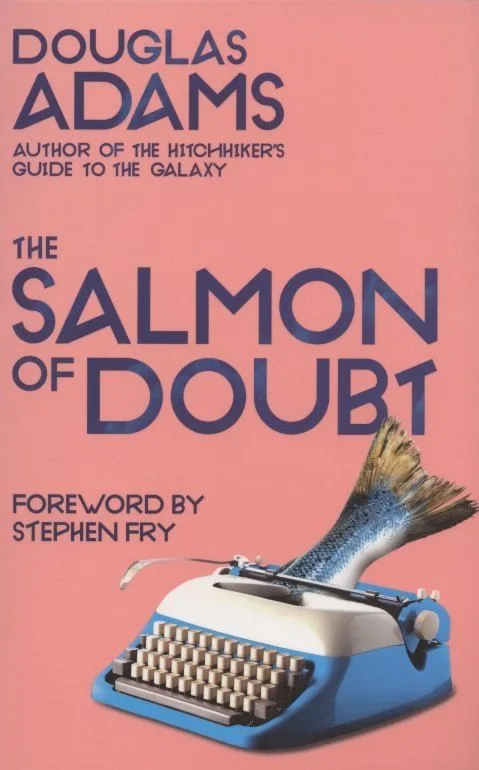 The Salmon of Doubt