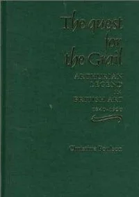 The Quest for the Grail: Arthurian Legend in British Art 1840-1920