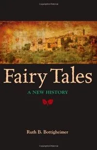 Fairy Tales: A New History