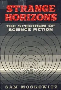 Strange Horizons: The Spectrum of Science Fiction