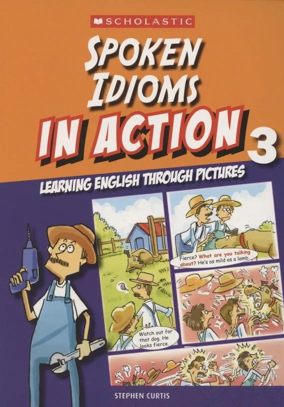 Spoken idioms in action. Learning english through pictures. Book 3