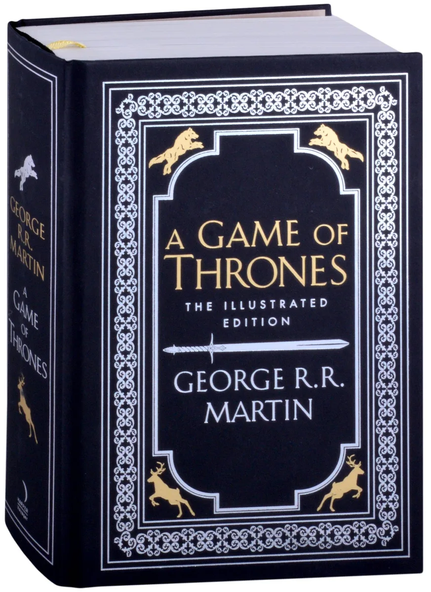 A Game of Thrones. Song of Ice and Fire. The Illustrated Edition