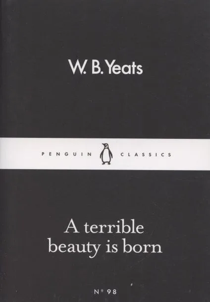 A Terrible Beauty Is Born